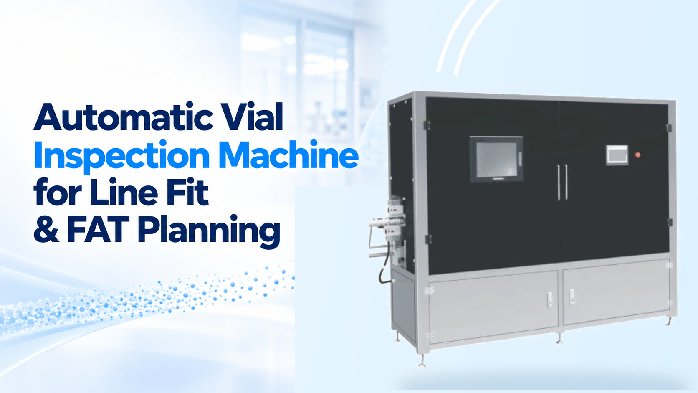 Automatic vial inspection machine for line fit and FAT planning